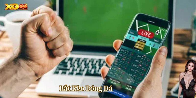 Bắt Kèo Bóng Đá có dễ chơi? 