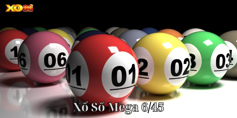 Xổ Số Mega 6/45 Là Gì? Bí Kíp Săn Giải Độc Đắc Hiệu Quả