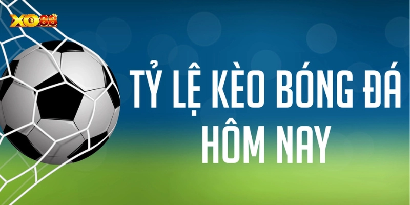 Soi kèo hiệu quả với Giá Kèo Bóng Đá Hôm Nay