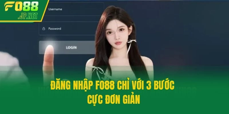 Đăng nhập Fo88 chỉ với 3 bước cực đơn giản