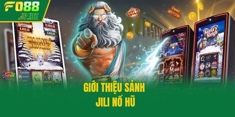Giới thiệu sảnh Jili nổ hũ