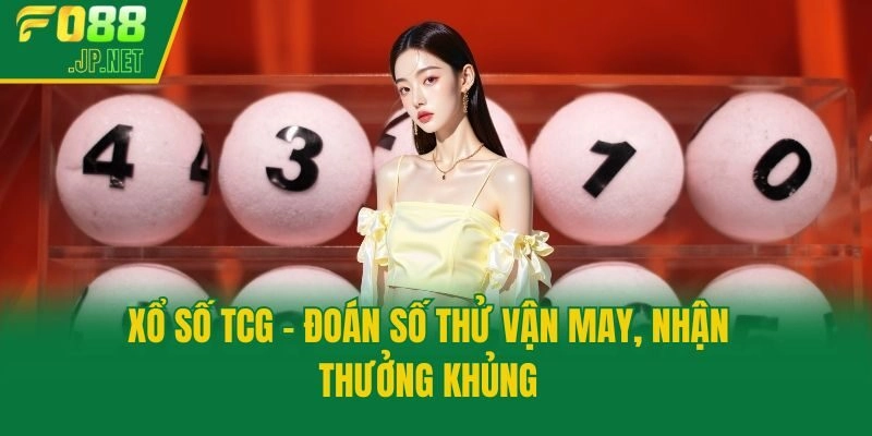 Xổ Số TCG - Đoán Số Thử Vận May, Nhận Thưởng Khủng